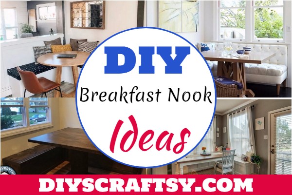 20 DIY Breakfast Nook Ideas And Plans - DIYsCraftsy