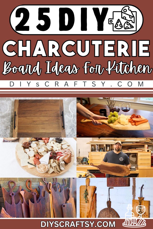 25 DIY Charcuterie Board Ideas Wooden Projects