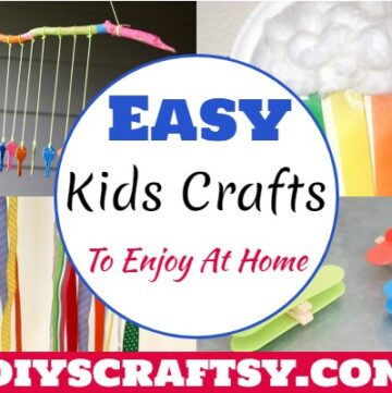 Easy Kids Crafts To Enjoy At Home