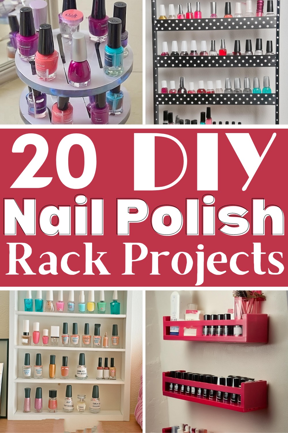 20 DIY Nail Polish Rack Projects