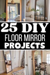 25 DIY Floor Mirror Projects - DIYsCraftsy