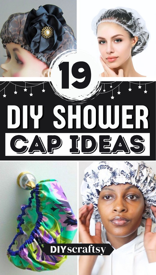 19 DIY Shower Cap Ideas For Women