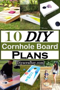10 DIY Cornhole Board Plans For Kids To Play - DIYsCraftsy