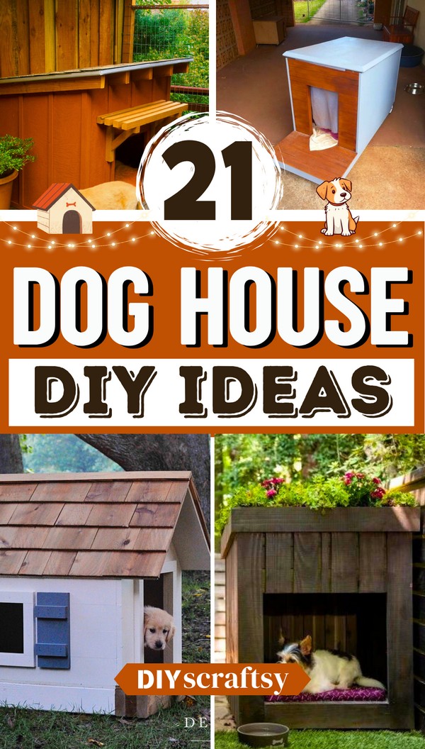21 DIY Dog House Plans Anyone Can Make