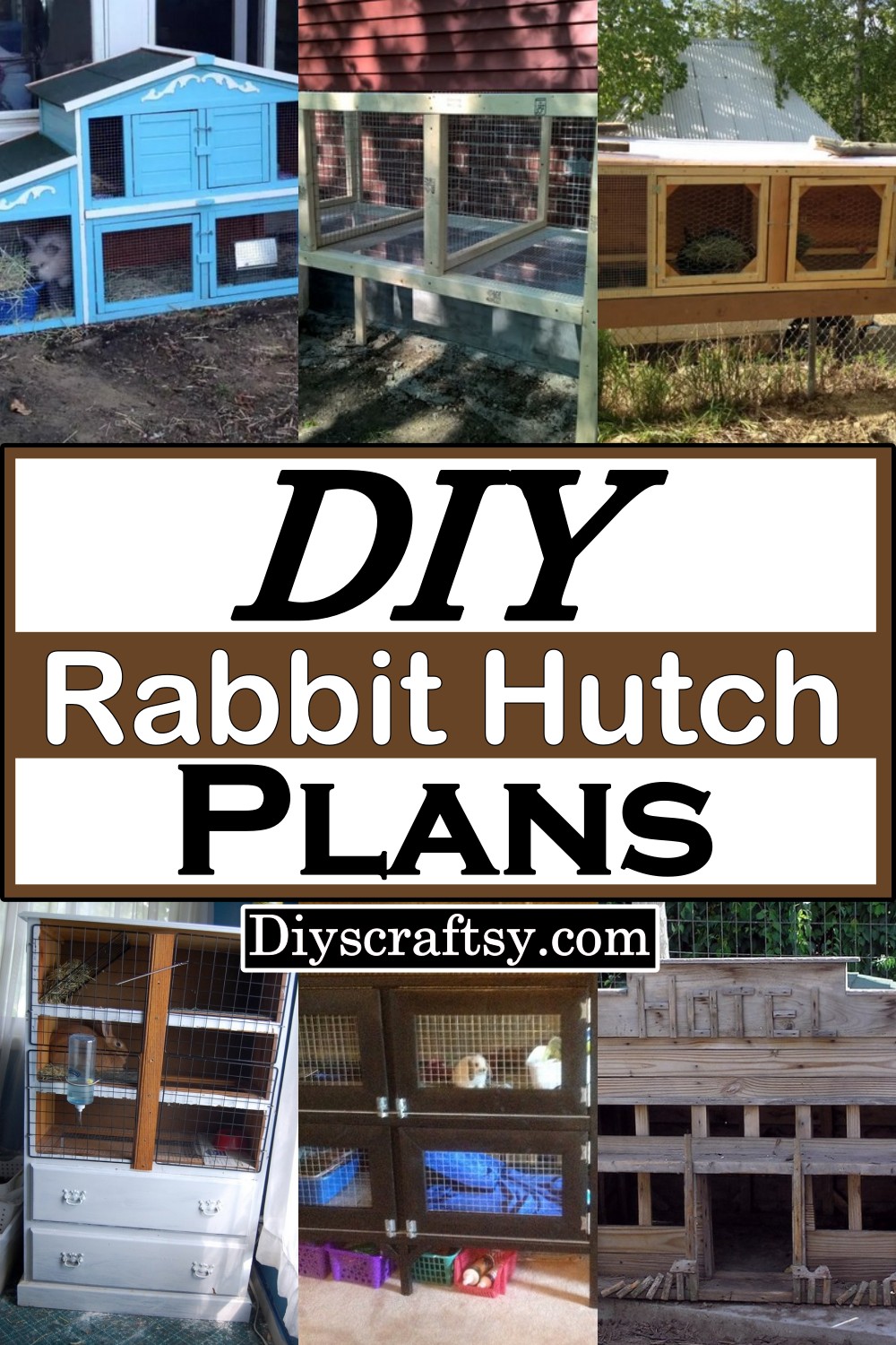 36 Totally Free DIY Rabbit Hutch Plans DIYsCraftsy