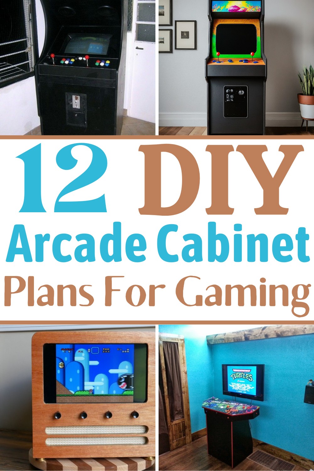 12 DIY Arcade Cabinet Plans For Gaming