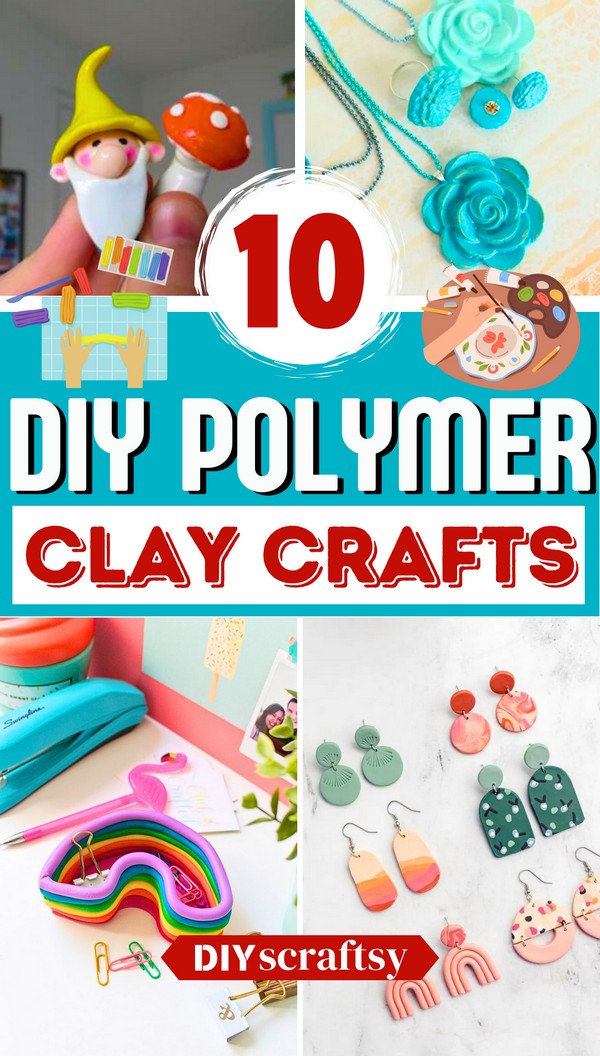 10 Easy DIY Polymer Clay Craft Ideas With Tutorials