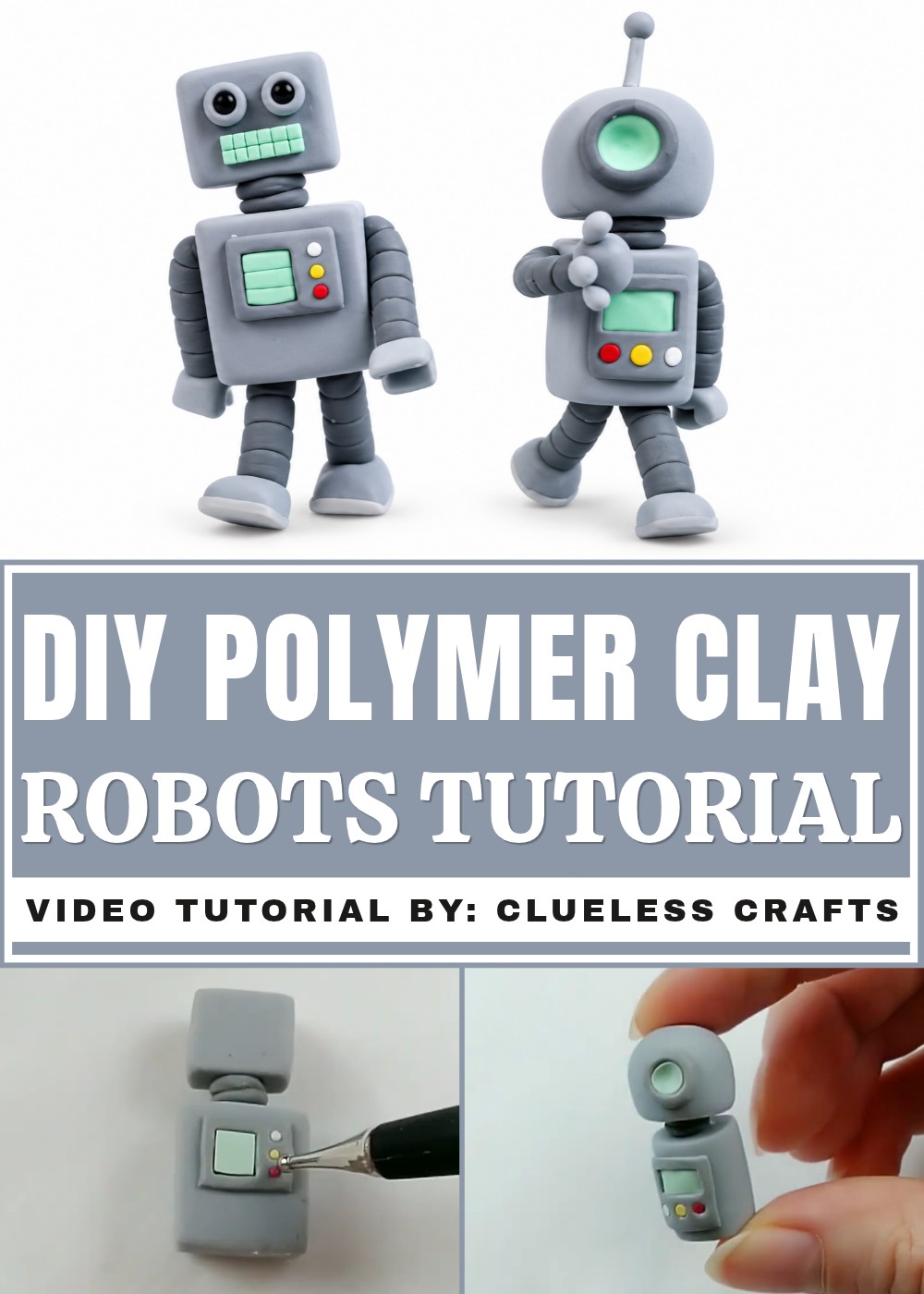 DIY Polymer Clay Robots Tutorial